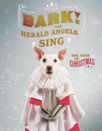 Bark! the Herald Angels Sing : The Dogs of Christmas