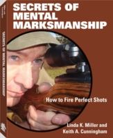 Secrets of Mental Marksmanship : How to Fire Perfect Shots -- Paperbac