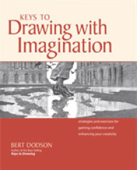 Keys to Drawing with Imagination : Strategies and Exercises for Gaining Confidence and Enhancing Your Creativity （SPI）