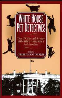 White House Pet Detectives : Tales of Crime and Mysteryat the White House from a Pet's-Eye View