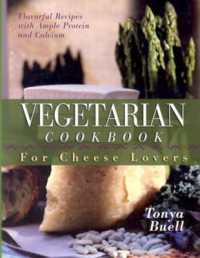 The Vegetarian Cookbook for Cheese Lovers