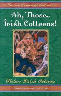 Ah, Those Irish Colleens! : Heroic Women of Ireland