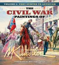 The Civil War Paintings of Mort Künstler Volume 1 : Fort Sumter to Antietam (Civil War Paintings)