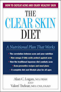 The Clear Skin Diet : How to Defeat Acne and Enjoy Healthy Skin
