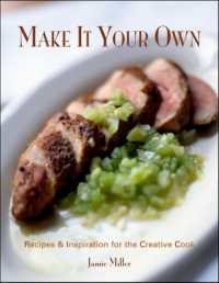Make It Your Own : Recipes & Inspiration for the Creative Cook