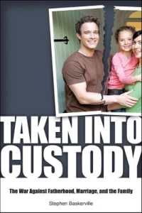 Taken into Custody : The War against Fathers, Marriage, and the Family