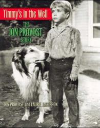 Timmy's in the Well : The Jon Provost Story