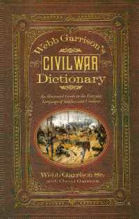 Webb Garrison's Civil War Dictionary : An Illustrated Guide to the Everyday Language of Soldiers and Civilians
