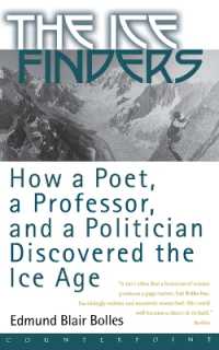 The Ice Finders : How a Poet, a Professor, and a Politician Discovered the Ice Age