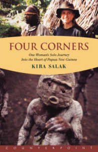 Four Corners : One Woman's Solo Journey, into the Heart of Papua New Guinea