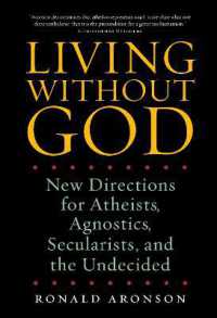 Living Without God: New Directions for Atheists, Agnostics, Secularists, and the Undecided