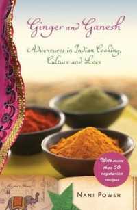 Ginger and Ganesh : Adventures in Indian Cooking, Culture, and Love
