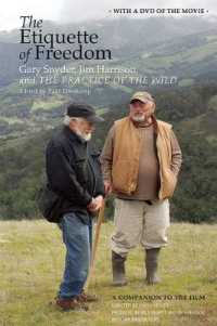 The Etiquette of Freedom : Gary Snyder, Jim Harrison, and the Practice of the Wild