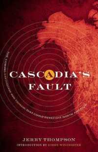 Cascadia's Fault : The Coming Earthquake and Tsunami That Could Devastate North America