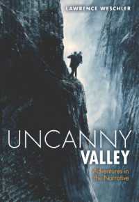 Uncanny Valley : Adventures in the Narrative