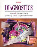 Diagnostics : An A-To-Z Nursing Guide to Laboratory Tests and Diagnostic Procedures