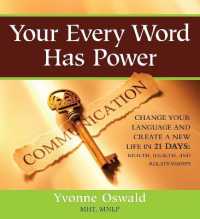 Your Every Word Has Power : Change Your Language and Create a New Life in 21 Days (Every Word Has Power) （Book and CD）