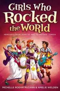 Girls Who Rocked the World : Heroines from Joan of Arc to Mother Teresa