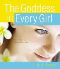 The Goddess in Every Girl : Develop Your Feminine Power