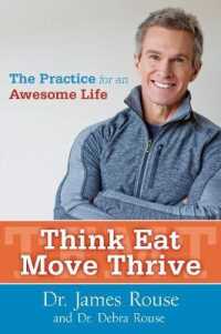 Think Eat Move Thrive : The Practice for an Awesome Life （Reprint）