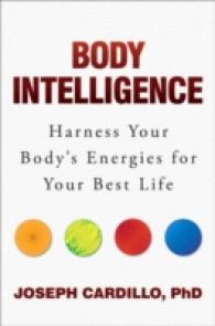 Body Intelligence : Harness Your Body's Energies for Your Best Life
