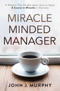 Miracle Minded Manager : A Modern-Day Parable about How to Apply a Course in Miracles in Business