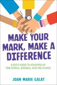 Make Your Mark, Make a Difference : A Kid's Guide to Standing Up for People, Animals, and the Planet