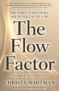 The Flow Factor : How to Master Your Energy and Enter a State of Flow