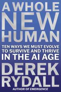 A Whole New Human : Ten Ways We Must Evolve to Survive and Thrive in the AI Age