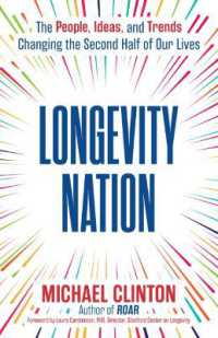 Longevity Nation : The People, Ideas, and Trends Changing the Second Half of Our Lives (Longevity Nation)
