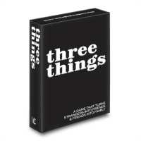 Three Things : A Game That Turns Strangers into Friends and Friends into Family (Three Things)