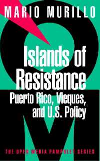 Islands of Resistance : Vieques, Puerto Rico and US Policy