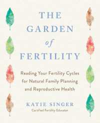 The Garden of Fertility: A Guide to Charting Your Fertility Signals to Prevent or Achieve Pregnancy-Naturally-And to Gauge Your Reproductive Health