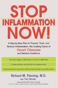 Stop Inflammation Now : A Step-by-Step Plan to Prevent, Treat and Reverse Inflammation - the Leading Cause of Heart Disease and Related Conditions