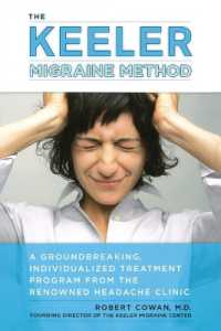 The Keeler Migraine Method: A Groundbreaking, Individualized Treatment Program from the Renowned Headache Clinic