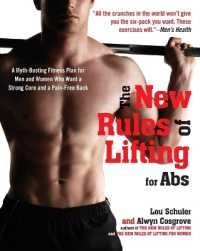 The New Rules of Lifting for Abs : A Myth-Busting Fitness Plan for Men and Women who Want a Strong Core and a Pain- Free Back