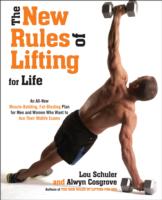 The New Rules of Lifting for Life : An All-New Muscle-Building, Fat-Blasting Plan for Men and Women Who Want to Ace Their Midlife Exams （1ST）