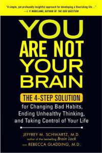 You Are Not Your Brain : The 4-Step Solution for Changing Bad Habits, Ending Unhealthy Thinking, and Taking Control of Your Life