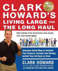 Clark Howard's Living Large for the Long Haul : Consumer-Tested Ways to Overhaul Your Finances, Increase Your Savings, and Get Your Life Back on Track