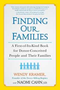 Finding Our Families : A First-of-Its-Kind Book for Donor-Conceived People and Their Families