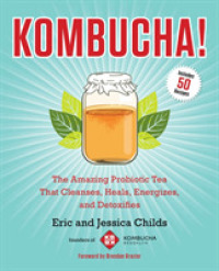 Kombucha! : The Amazing Probiotic Tea That Cleanses, Heals, Energizes, and Detoxifies