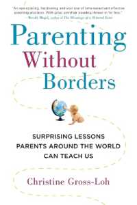 Parenting without Borders : Surprising Lessons Parents around the World Can Teach Us