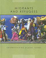 Migrants and Refugees (Understanding Global Issues)