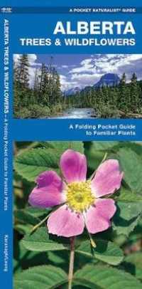 Alberta Trees & Wildflowers : A Folding Pocket Guide to Familiar Species (Pocket Naturalist Guide Series)