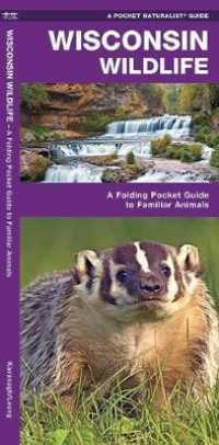 Wisconsin Wildlife : A Folding Pocket Guide to Familiar Animals (Pocket Naturalist Guide Series)
