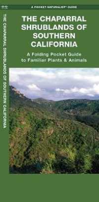 The Chaparral Shrublands of Southern California : A Folding Pocket Guide to Familiar Plants & Animals (Pocket Naturalist Guide Series) （2ND）