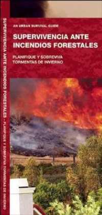 Supervivencia Ante Incendios Forestales / Survival in Bushfire : Planifique Y Sobreviva Tormentas De Invierno (Urban Survival) （PMPLT）