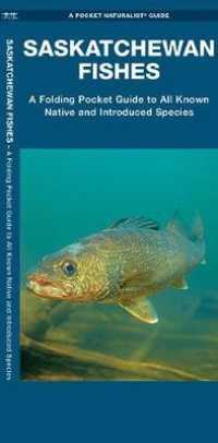 Saskatchewan Fishes : A Folding Pocket Guide to All Known Native and Introduced Species