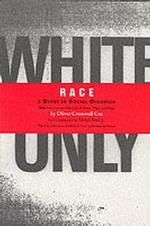 Race : A Study in Social Dynamics : 50th Anniversary Edition of Caste, Class, and Race （Reprint）