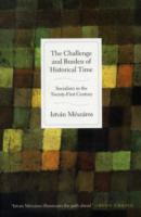 The Challenge and Burden of Historical Time : Socialism in the Twenty-first Century